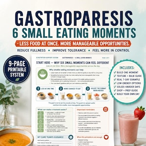May include: A 9-page printable document titled Gastroparesis 6 Small Eating Moments. The page features text, icons, and diagrams explaining nutrition strategies, including sections on meal frequency, food textures, and care team guidance.