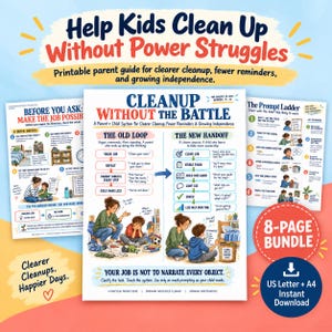May include: An 8-page printable parent guide titled Cleanup Without The Battle, featuring illustrations of a parent and child navigating household chores. The document includes The Old Loop and The New Handoff charts, The Prompt Ladder, and checklists.
