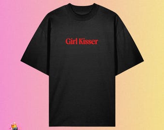 Girl Kisser Oversized Tee | LGBTQ+ | Pride Month