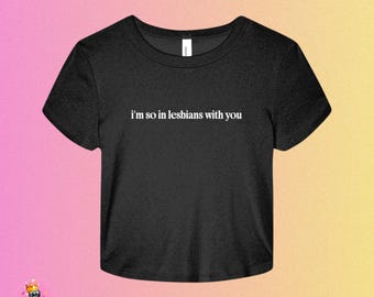 In Lesbians Baby Tee | LGBTQ+ | Pride Month