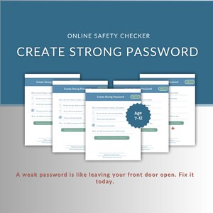 May include: A digital graphic with the text "ONLINE SAFETY CHECKER" and "CREATE STRONG PASSWORD". The image shows several digital cards with password tips, including "Age 7-12". The bottom of the image reads "A weak password is like leaving your front door open. Fix it today."