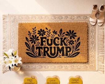 Spring Floral F*ck Trump Coir Doormat, Funny Political Porch Decor, Housewarming Gift