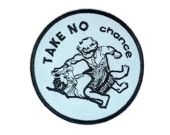 Take No Chance Embroidered Patch – Cartoon Style Iron On Sew On Applique Round Badge