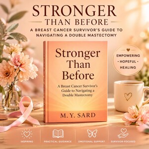 May include: A book titled "Stronger Than Before" with the subtitle "A Breast Cancer Survivor's Guide to Navigating a Double Mastectomy." The cover is peach-colored with the title in large, dark brown letters. The image includes flowers, a coffee mug, and a pink ribbon.