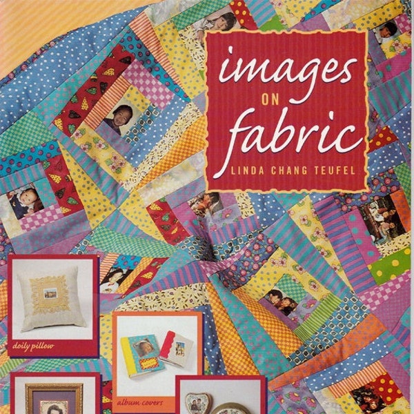 Images on Fabric Quilt Pattern Book Linda Chang Teufel