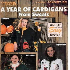 May include: A craft leaflet titled "A Year of Cardigans From Sweats" with a cover image showing three women wearing different cardigans. The cardigans are decorated with various seasonal themes, including pumpkins, sunflowers, apples, and a Santa Claus figure. The leaflet is part of the "Make It Easy Book 5" series.