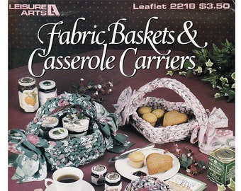 Fabric Baskets & Casserole Carriers Fabric Craft Pattern Book Leisure Arts 2218