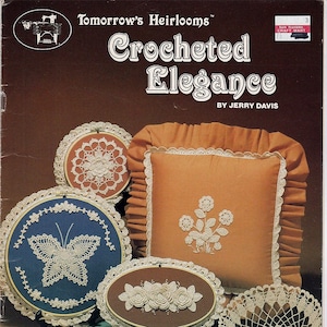 Tomorrow&#39;s Heirlooms Crocheted Elegance Crochet Thread Book TH-20