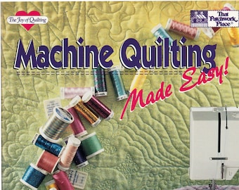 Machine Quilting Made Easy Quilt Pattern Booklet The Patchwork Place B200