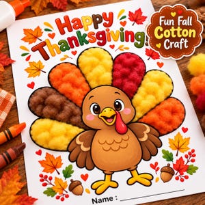May include: A Thanksgiving craft activity sheet featuring a cartoon turkey with colorful cotton ball feathers in yellow, orange, brown, and red. The text reads Happy Thanksgiving and Fun Fall Cotton Craft with autumn leaves and acorns.