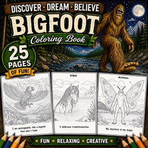 Puede incluir: Un libro para colorear de Bigfoot con 25 páginas de diversión. La portada presenta una ilustración de Bigfoot, con las palabras "Discover, Dream, Believe" arriba. Debajo hay tres páginas para colorear: Thunderbird, Kelpie y Mothman. La pancarta inferior dice "Fun, Relaxing, Creative."