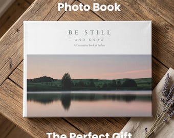 Be Still and Know | Psalms Hardcover Photo book | Inspirational Scripture Coffee table gift | Bible verses | Christian