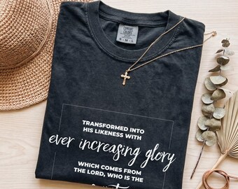 Ever Increasing Glory Christian T-Shirt, Relaxed Fit Garment Dyed Cotton Tee, Inspirational Scripture Shirt for Men and Women