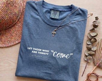 Christian T-Shirt with Revelation 22:17 Quote - Garment Dyed Black Tee for Men and Women, Soft Cotton Faith-Based Apparel