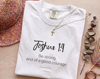 Joshua 1:9 Be Strong and Courageous Scripture T-Shirt | Inspirational Christian Tee, Comfort Colors Unisex Tee in 12 Colors