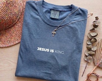 Jesus Is King Graphic Tee | Minimalist Faith T-Shirt for Everyday Wear