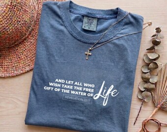 Revelation 22:17 Christian Faith T-Shirt, Water of Life Graphic Tee, Gift Idea for Him or Her, Unisex Comfort Colors Shirt