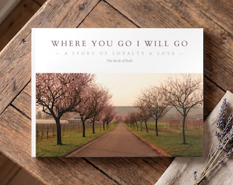 Ruth Hardcover Photo Book |Where You Go I Will Go | Inspirational Scriptures Coffee table gift | Bible verses | Christian books