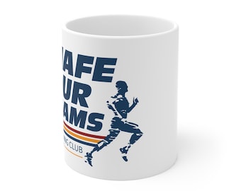Chafe Your Dreams Runner Graphic Mug | Athlete Running Club