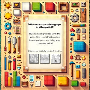 May include: A colorful illustration featuring pixelated art elements, including blocks, tools, and gears, surrounding a central frame with text: "30 fun voxel-style coloring pages for kids ages 6-12!" The image promotes creative building and coloring.