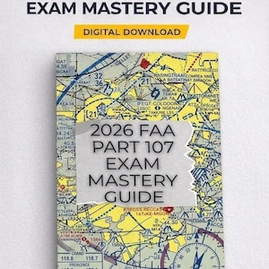 May include: A digital download cover for the 2026 FAA Part 107 Exam Mastery Guide. The cover features a detailed aviation sectional chart with text overlay. The title is in bold, black font, with the words "Digital Download" in a yellow banner.