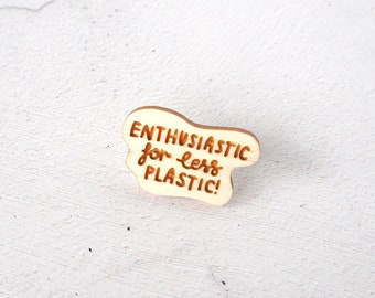 Enthusiastic For Less Plastic Mini Pin, Plastic Free Life, Zero Waste Living