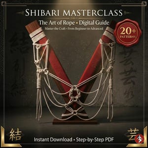 May include: Digital guide titled "Shibari Masterclass" featuring a V-shaped wooden structure with red panels and white rope detailing. The text includes "The Art of Rope" and "20+ Patterns". The image has Japanese characters and the words "Instant Download".