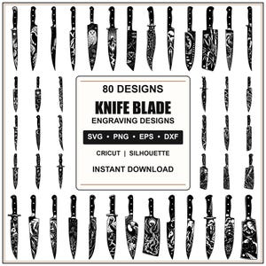 May include: A collection of 80 black and white knife blade engraving designs featuring various illustrations. The central text reads 80 DESIGNS KNIFE BLADE ENGRAVING DESIGNS SVG PNG EPS DXF CRICUT SILHOUETTE INSTANT DOWNLOAD. The knives vary in shape and size.