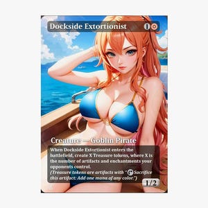 May include: A fantasy art card titled "Dockside Extortionist" showing a woman in a blue bikini on a boat. The card text describes a Goblin Pirate creature that creates Treasure tokens. The card has a power/toughness of 1/2.