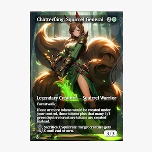 May include: A fantasy card featuring "Chatterfang, Squirrel General." The artwork depicts a female squirrel warrior in green armour, holding a glowing green sword. The card includes text describing its abilities and stats, with a 3/3 power/toughness.