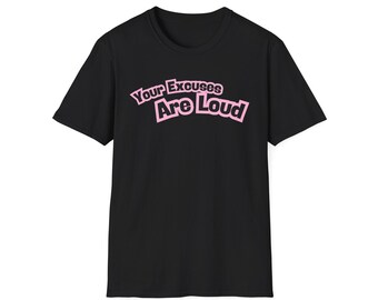 Maglietta "Le tue scuse sono troppo forti" / Testo retrò rosa, maglietta con messaggio.