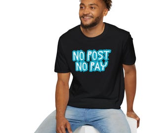 Maglietta "No Post No Pay" / Scritta blu in grassetto, citazione sui social media
