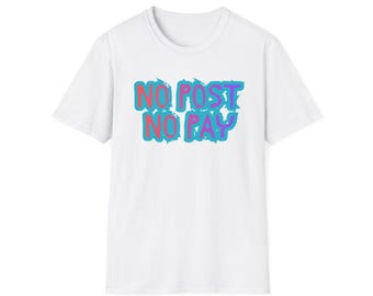 Maglietta "No Post No Pay" / Grafica effetto gocciolamento al neon