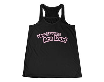 Canotta "Le tue scuse sono troppo forti" / Canotta da donna fluida con spalline incrociate sulla schiena, testo motivazionale