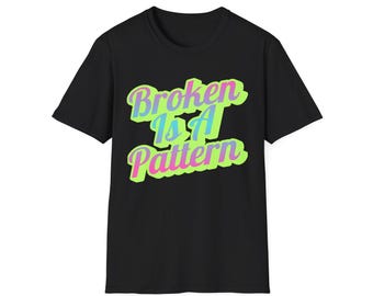 T-shirt "Broken Is A Pattern" / Tipografia retrò al neon