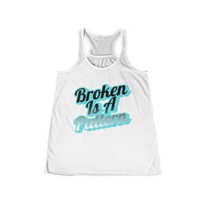 Broken Is A Pattern tank top | Script typography, teal ombre