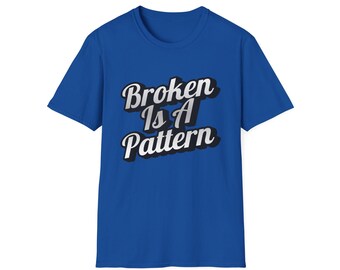 T-shirt "Broken Is A Pattern" / Grafica con scritta tipografica