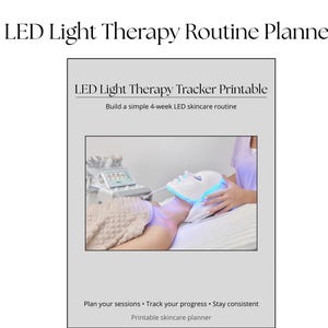 May include: A printable planner titled "LED Light Therapy Tracker Printable" with the text "Build a simple 4-week LED skincare routine." The image shows a person wearing an LED light therapy mask. The planner includes prompts to plan sessions, track progress, and stay consistent.