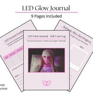 May include: A printable PDF LED Glow Journal with 9 pages. The journal includes a LED session tracker, a self-care log, and a before & after glow progress section. The cover features a person wearing an LED mask. The journal is available for instant download.