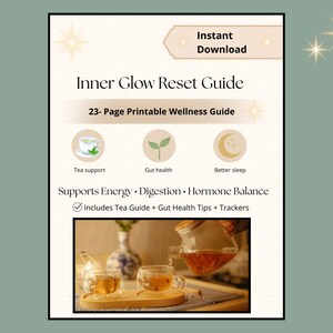 May include: A digital download titled "Inner Glow Reset Guide." The 23-page wellness guide includes tea support, gut health, and better sleep tips. The image features a tea set with a teapot and teacups.