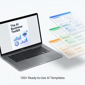 Peut inclure: Un ordinateur portable argenté affiche "The AI Business Toolkit" avec des graphiques et une icône de robot. Trois modèles numériques avec des accents bleus, verts et oranges flottent au-dessus. Le texte en bas indique "100+ Ready-to-Use AI Templates."