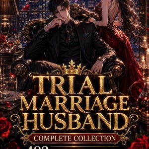 May include: A digital book cover titled Trial Marriage Husband Complete Collection featuring an illustration of a person in a black suit sitting in a chair and another in a red dress, with text stating 402 chapters included, romance, drama, comedy, and PDF download available.