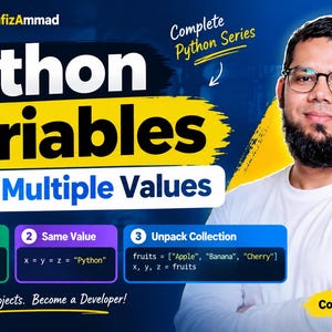 May include: A digital educational graphic featuring the text Python Variables Assign Multiple Values and Complete Python Series. It includes code snippets for multiple values, same value, and unpacking collections, alongside the Python logo.