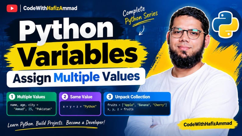 May include: A digital educational graphic featuring the text Python Variables Assign Multiple Values and Complete Python Series. It includes code snippets for multiple values, same value, and unpacking collections, alongside the Python logo.