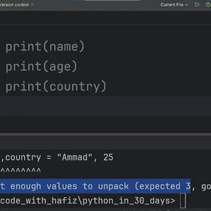 May include: A computer screen displaying a Python code editor with commented-out print statements and a terminal window showing a ValueError: not enough values to unpack (expected 3, got 2) error message below a line of code assigning variables.