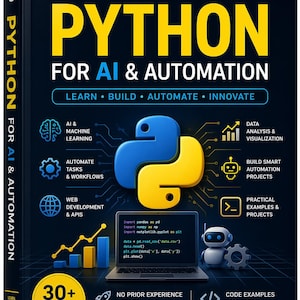 Puede incluir: Portada del libro "PYTHON FOR AI & AUTOMATION" con el logo de Python azul y amarillo. El texto destaca aprender, construir, automatizar e innovar, con iconos para IA, automatización y desarrollo web. Incluye proyectos prácticos.