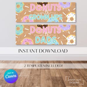 May include: Two rectangular banners with a brown background and donut illustrations. The top banner reads "DONUTS with GROWN UPS", and the bottom banner reads "DONUTS with DADS". The words are in pink and blue. The text "INSTANT DOWNLOAD" is below the banners.