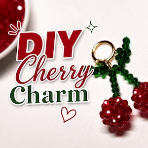 May include: A DIY cherry charm with red beaded cherries and green beaded stems, attached to a gold-colored ring. The text "DIY Cherry Charm" is displayed in red and green, with a white outline, and a heart symbol.