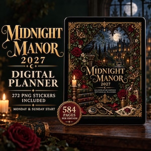 May include: A digital planner titled Midnight Manor 2027 featuring an illustrated gothic botanical cover with a raven, red roses, a candle, books, and a key. The text includes 272 PNG stickers included, Monday & Sunday start, and 584 pages per edition.