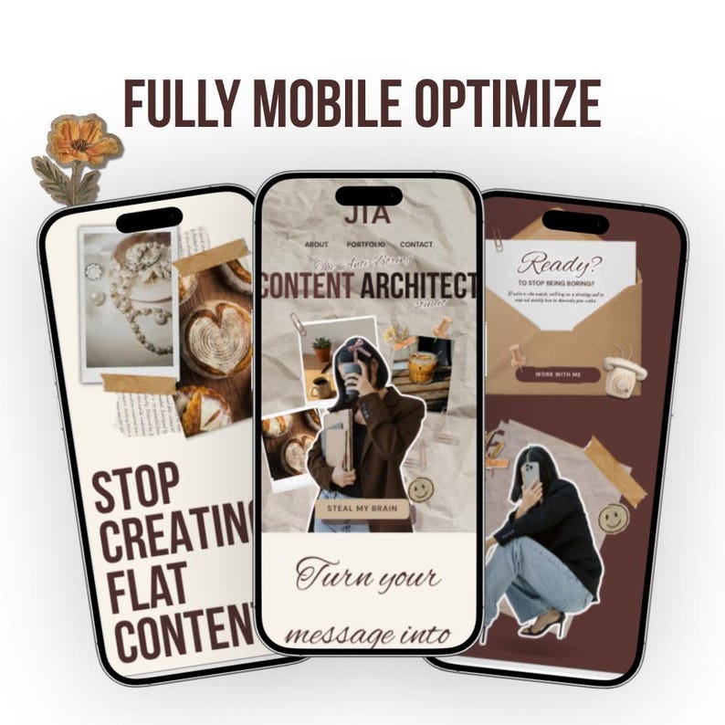 May include: Three smartphones displaying website designs. The screens feature text that reads "CONTENT ARCHITECT", "STOP CREATING FLAT CONTENT", and "Ready? TO STOP BEING BORING". The image includes a floral embellishment and the phrase "FULLY MOBILE OPTIMIZE".